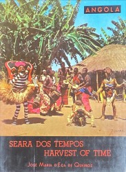 SEARA DOS TEMPOS. Angola no Presente - Angola no Passado.